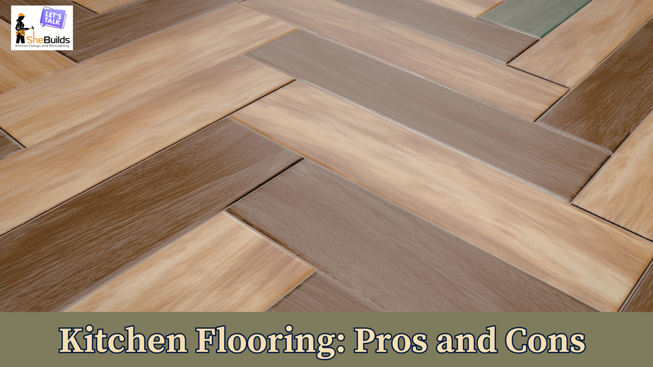 Close-up of mixed-tone wood-look kitchen flooring installed in a herringbone pattern, with overlay text “Kitchen Flooring: Pros and Cons,” representing a guide to choosing the best kitchen floor materials.