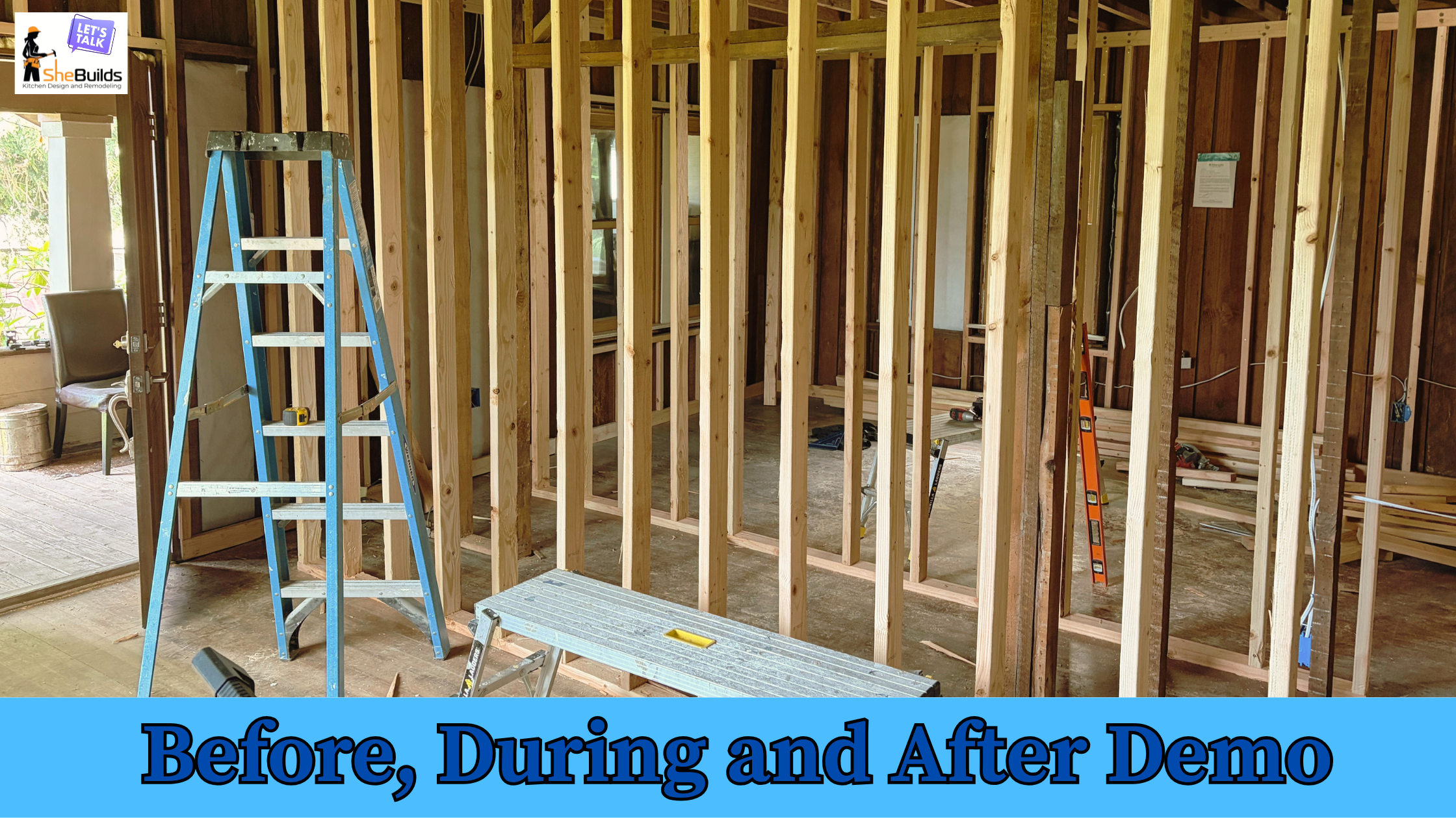 Framing stage of a kitchen renovation showing newly built interior walls, exposed wall studs, ladders, and construction tools during the demolition and rebuild process in a SheBuilds Kitchens remodel project