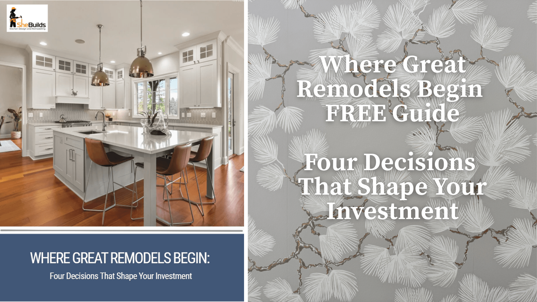 Blog graphic featuring a completed SheBuilds kitchen alongside the cover of the free guide, “Where Great Remodels Begin: Four Decisions That Shape Your Investment."
