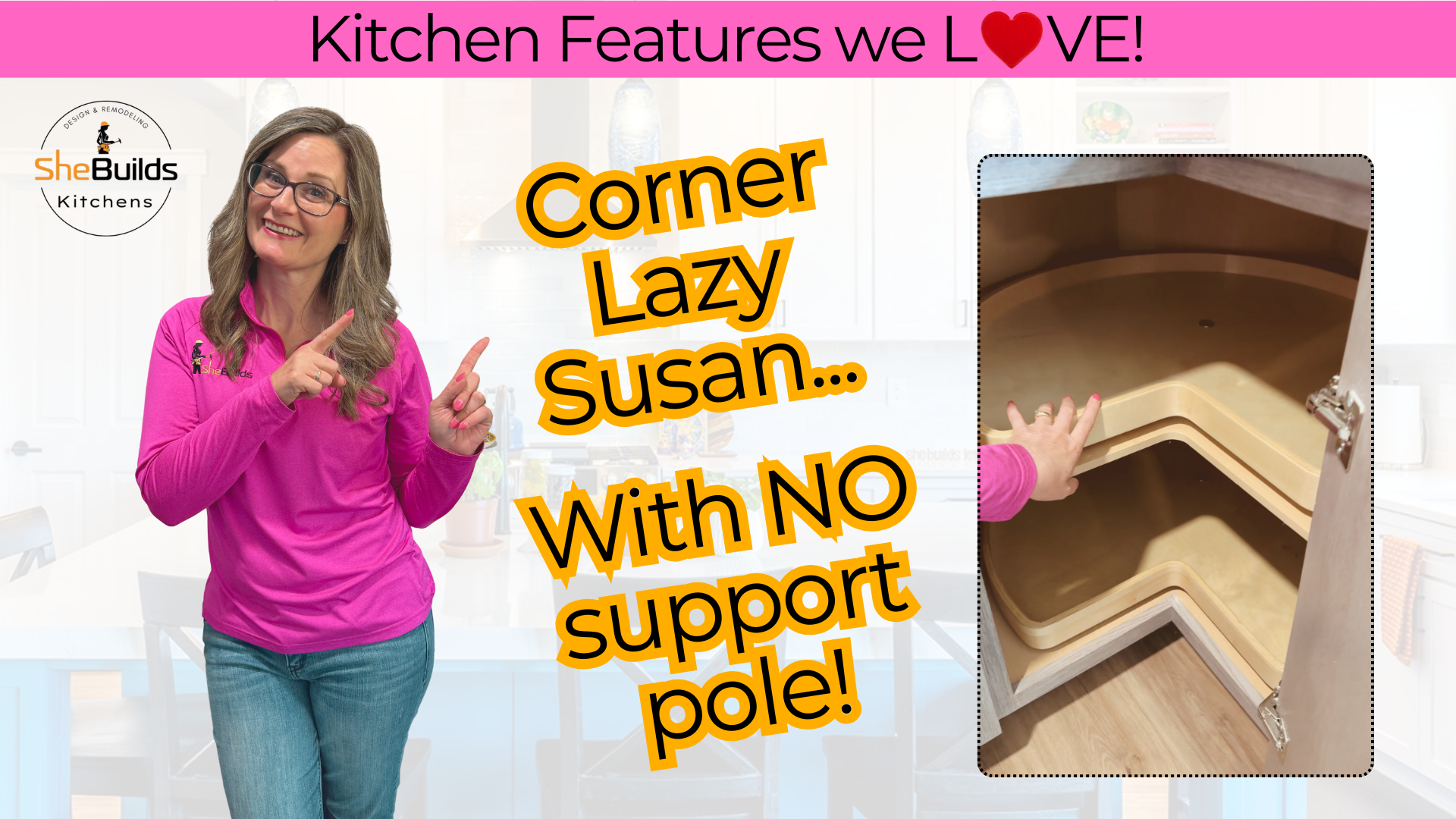 SheBuilds Kitchens owner demonstrating a pole-free Lazy Susan in a corner cabinet, showing an efficient kitchen storage feature without a center support pole.