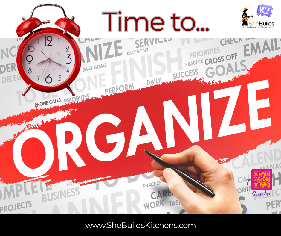 Graphic promoting kitchen organization with the phrase “Time to Organize” in bold red lettering, a red alarm clock, a hand holding a pen, and the SheBuilds Kitchen Design and Remodeling logo, suggesting DIY kitchen storage and organization tips.